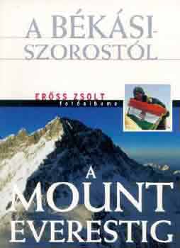 Erőss Zsolt: A Békási-szorostól a Mount Everestig antikvár