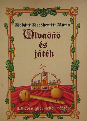 Kobáné Kecskeméti Mária: Olvasás és játék (8-9 éves gyermekek részére) antikvár