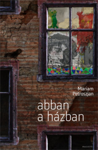Mariam Petroszjan: Abban a házban könyv