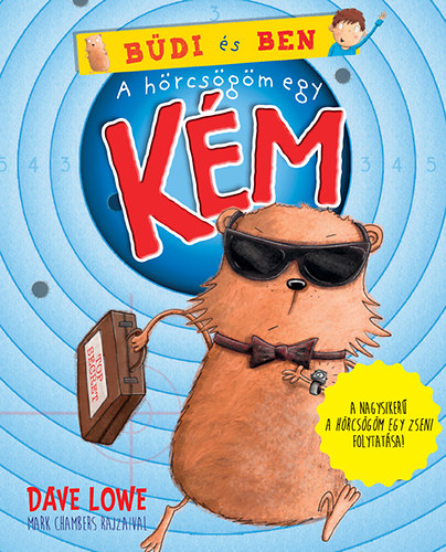Dave Lowe: A hörcsögöm egy kém könyv