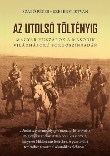 Szabó Péter, Szebenyi István: Az utolsó töltényig könyv
