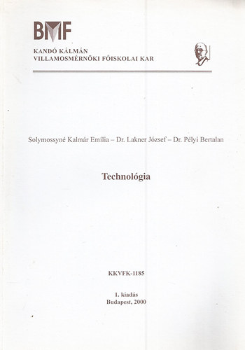 Solymossyné Kalmár Emília; Dr. Lakner József; Dr. Pélyi Bertalan: Technológia antikvár