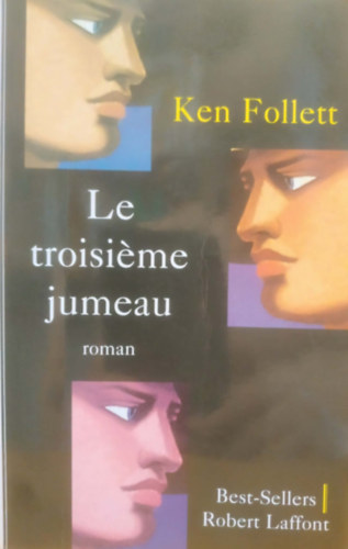 Ken Follett: Le Troisiéme Jumeau antikvár