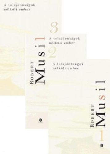 Robert Musil: A tulajdonságok nélküli ember I-III. könyv