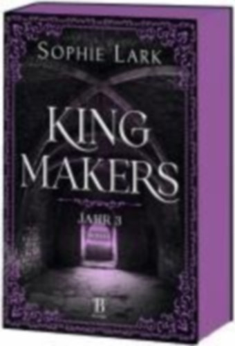 Lark, Sophie: Kingmakers - Jahr 3 idegen