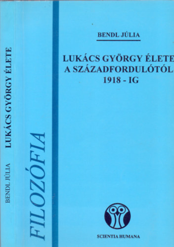 Bendl Júlia: Lukács György élete a századfordulótól 1918-ig antikvár