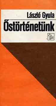 László Gyula: Őstörténetünk antikvár