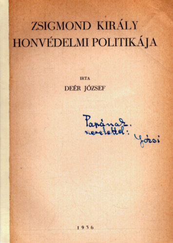 Deér József: Zsigmond király honvédelmi politikája könyv