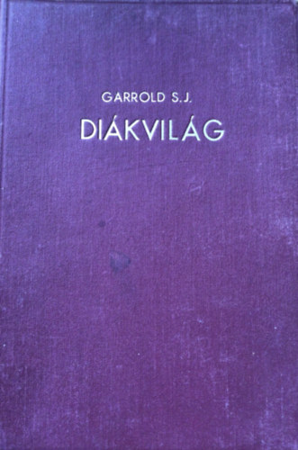 Garrold Rikárd S.J.: Diákvilág antikvár