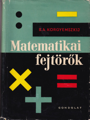 B.A. Korgyemszkij: Matematikai fejtörők antikvár