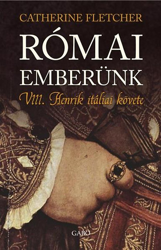 Catherine Fletcher: Római emberünk antikvár