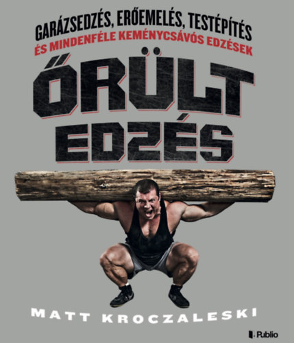 Matt Kroczaleski: Őrült edzés antikvár