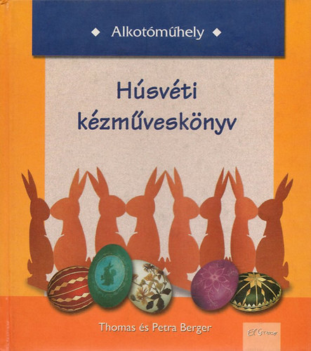 Berger-Berger: Húsvéti kézműveskönyv (Alkotóműhely) antikvár
