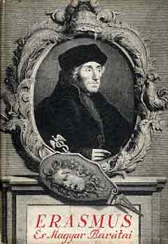 Trencsényi-Waldapfel Imre: Erasmus és magyar barátai antikvár
