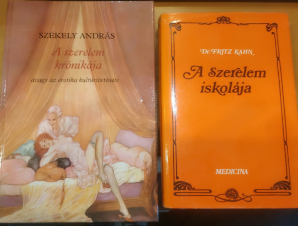 Székely András, Dr. Fritz Kahn: 2 db A szerelem iskolája + A szerelem krónikája, avagy az erotika kultúrtörténete antikvár