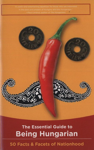 The Essential Guide to Being Hungarian idegen