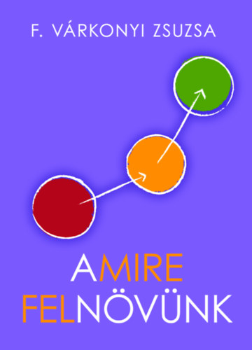 F. Várkonyi Zsuzsa: Amire felnövünk antikvár