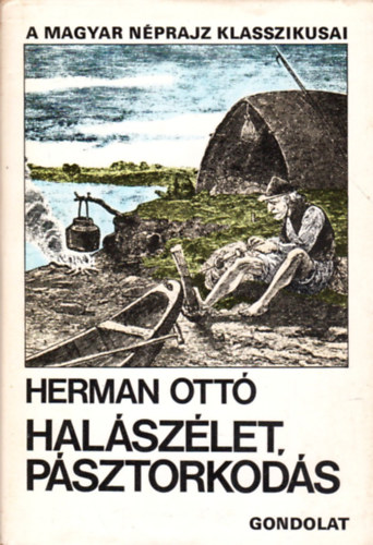 Herman Ottó: Halászélet, pásztorkodás (Válogatott néprajzi tanulmányok) antikvár