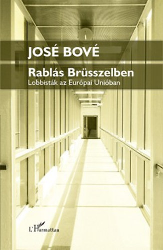 José Bové: Rablás Brüsszelben antikvár