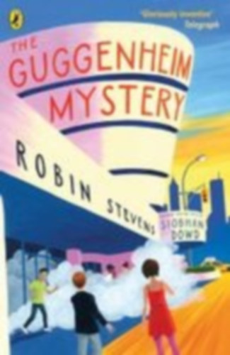 Stevens, Robin - Dowd, Siobhan: The Guggenheim Mystery idegen