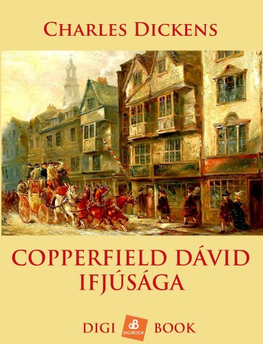 Copperfield Dávid ifjúsága – Charles Dickens