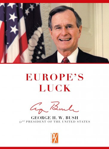 Schmidt Mária: Europe's Luck - George H. W. Bush 41st President of the United States e-Könyv