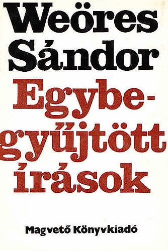 Weöres Sándor: Egybegyűjtött írások 1-2.    (A szerző fekete-fehér fotójával illusztrálva. teljes kiadás) antikvár