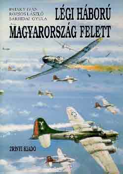 Pataky-Rozsos-Sárhidai: Légi háború Magyarország felett I-II. antikvár