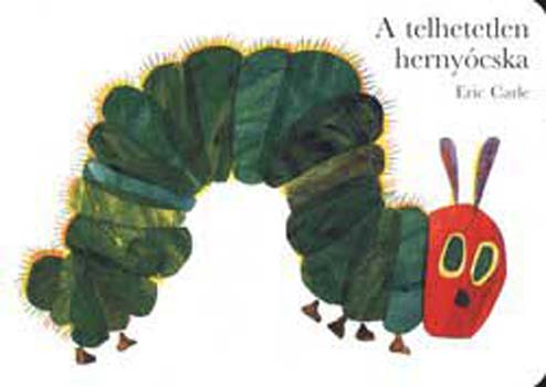 Eric Carle: A telhetetlen hernyócska könyv
