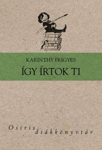 Karinthy Frigyes: Így írtok ti e-Könyv