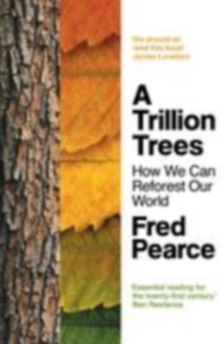 Pearce, Fred: A Trillion Trees idegen