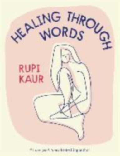 Kaur, Rupi: Healing Through Words idegen