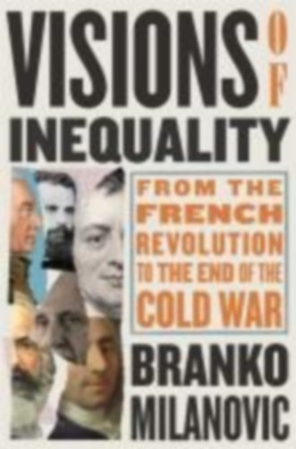 Milanovic, Branko: Visions of Inequality idegen