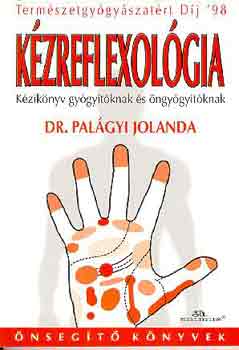 Palágyi Jolanda Dr.: Kézreflexológia (Kézikönyv gyógyítóknak és öngyógyítóknak) antikvár