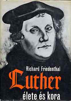 Richard Friedenthal: Luther élete és kora antikvár