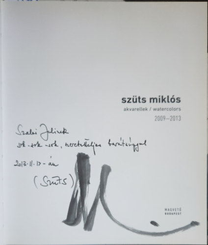 Szüts Miklós: Szüts 2009-2013 - akvarellek / watercolors - Dedikált - Első kiadás antikvár