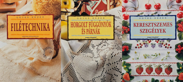3 kötet az Ügyes kezek sorozatból: Filétechnika + Horgolt függönyök és párnák + Keresztszemes szegélyek antikvár