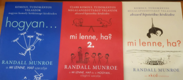 Randall Munroe: 3 db Randall Munroe: Mi lenne, ha? + Mi lenne, ha? 2. + Hogyan... antikvár