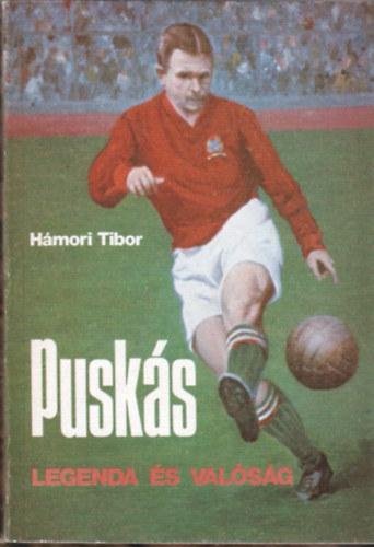 Hámori Tibor: Puskás - legenda és valóság antikvár