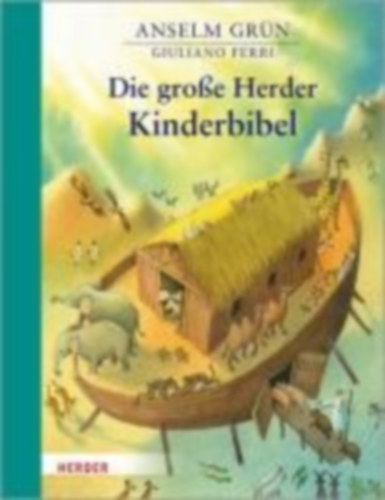 Grün, Anselm: Die große Herder Kinderbibel idegen