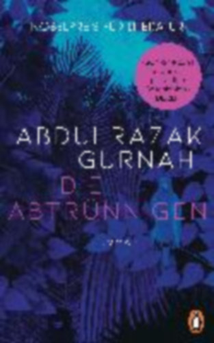 Gurnah, Abdulrazak: Die Abtrünnigen idegen