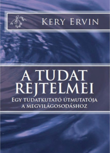 Kery Ervin: A tudat rejtelmei e-Könyv