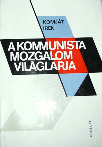 Komját Irén: A kommunista mozgalom világlapja-Az inprekorr története antikvár