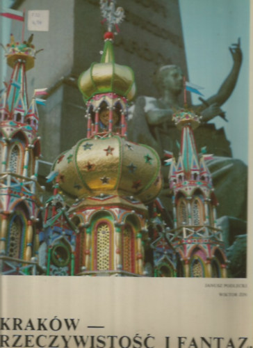Janusz Podlecki; Wiktor Zin: Kraków - Rzeczywistość i fantazja antikvár