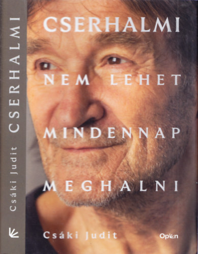 Csáki Judit: Cserhalmi - Nem lehet mindennap meghalni antikvár