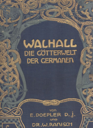 E. Doepler d.j., Dr. W. Ranish: Walhall (Die Götterwelt der Germanen) (Germán mitológia) - Első kiadás antikvár