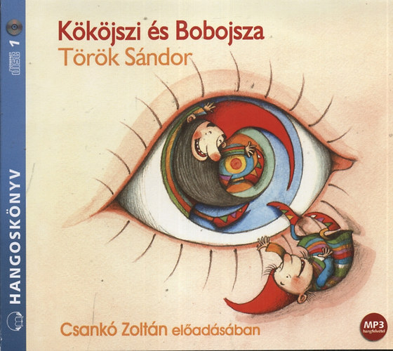 Török Sándor: Kököjszi és Bobojsza - Hangoskönyv hangoskönyv