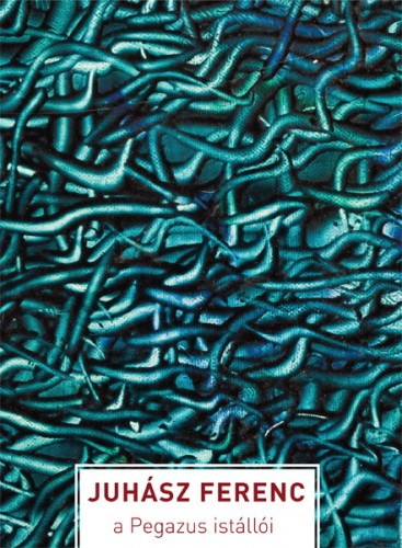 Juhász Ferenc: A Pegazus istállói e-Könyv
