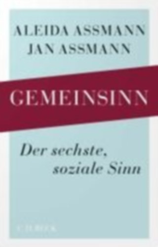 Assmann, Aleida - Assmann, Jan: Gemeinsinn idegen