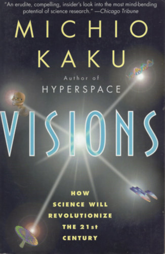 Michio Kaku: Visions (How Science Will Revolutionize the 21st Century and Beyond) antikvár